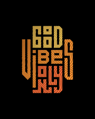 GOOD VIBES ONLY Regular Fit T-Shirt